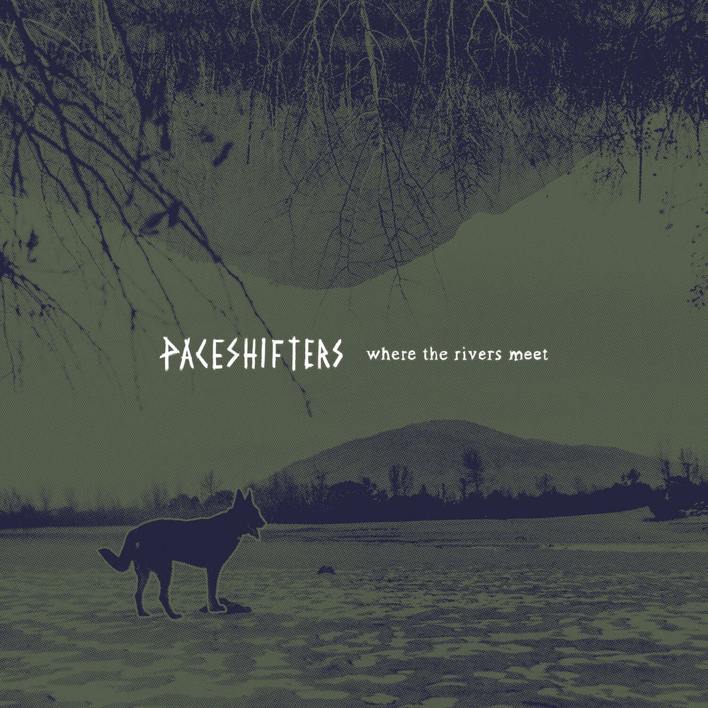 Paceshifters – Where The Rivers Meet
