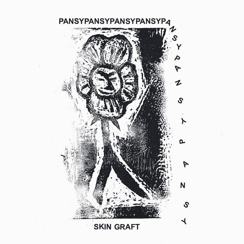 pansy – Skin Graft