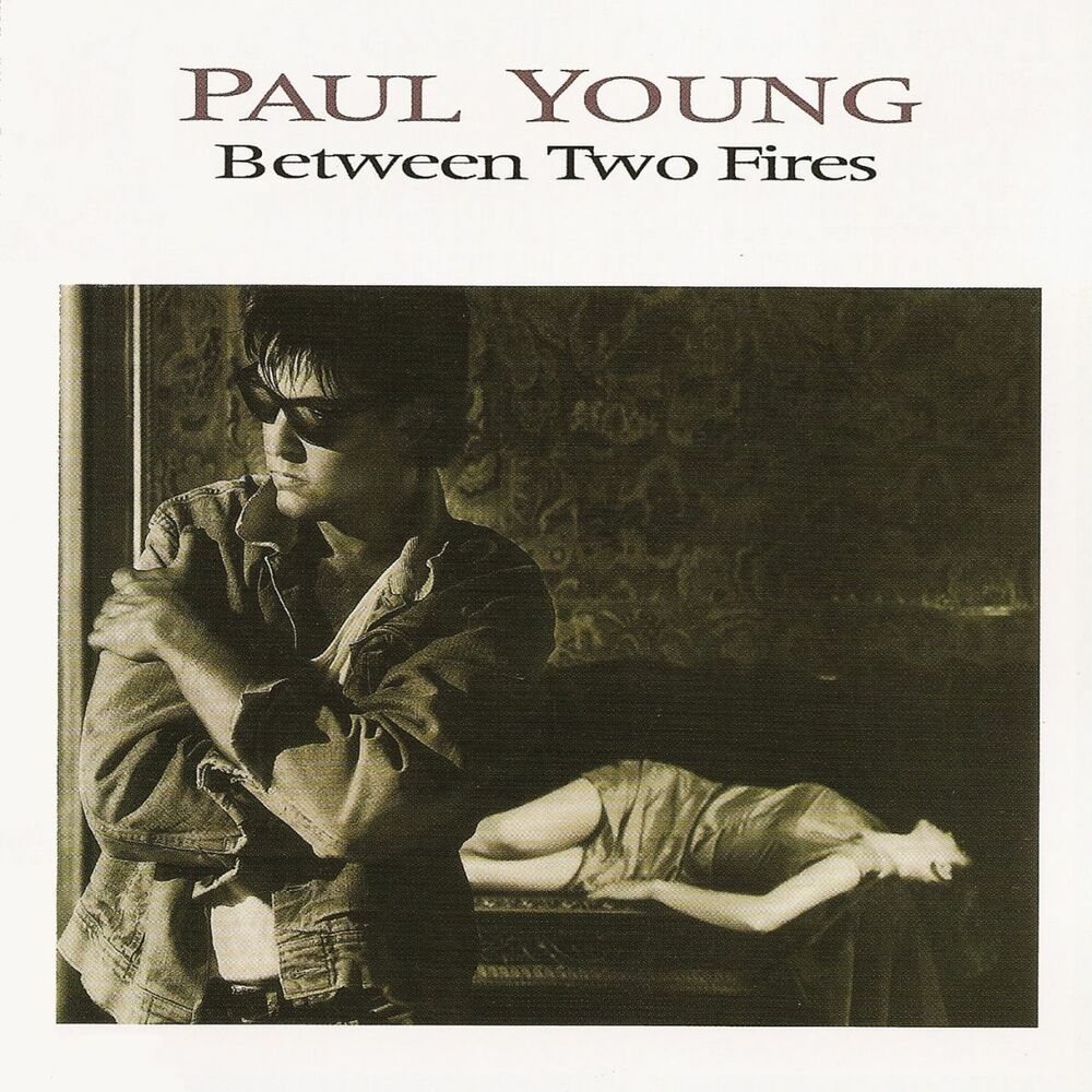 Paul Young – Between Two Fires (Expanded Edition)