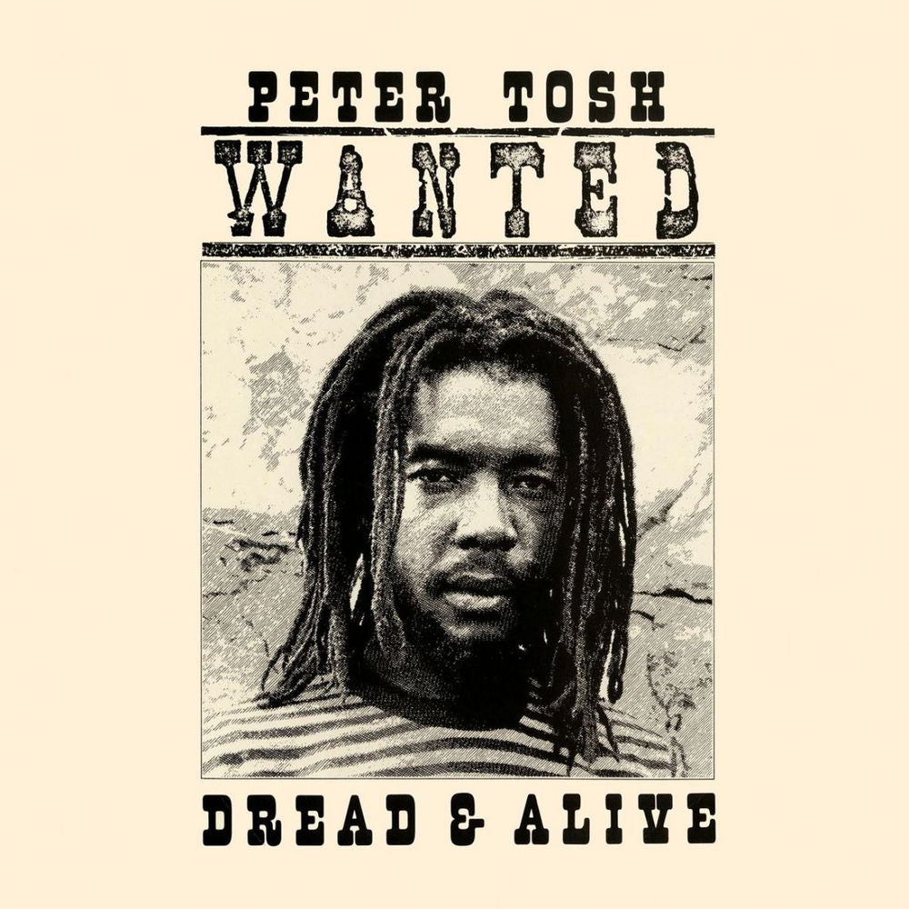 Peter Tosh – Wanted Dread and Alive