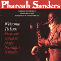 Pharoah Sanders – Welcome to Love