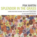 Pink Martini – Splendor in the Grass