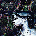 Play Dead – The Collection