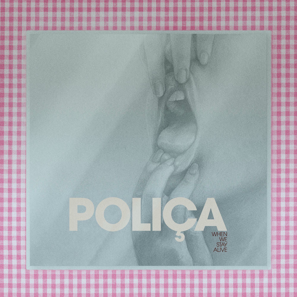 POLIÇA – When We Stay Alive