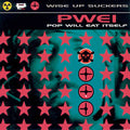 Pop Will Eat Itself – Wise Up Suckers