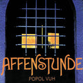 Popol Vuh – Affenstunde