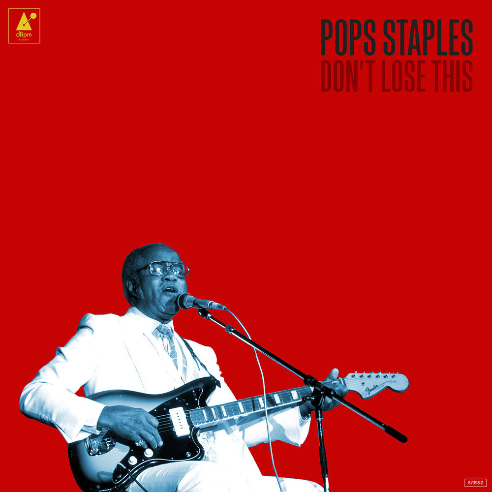 Pops Staples – Don't Lose This