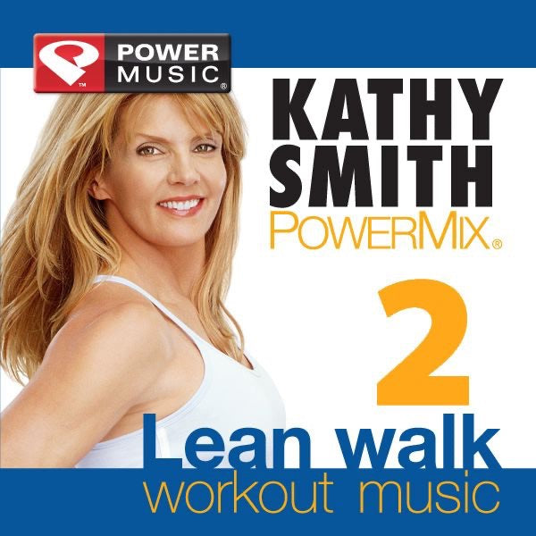 Power Music Workout – Kathy Smith Powermix Lean Walk Workout Music, Vol. 2