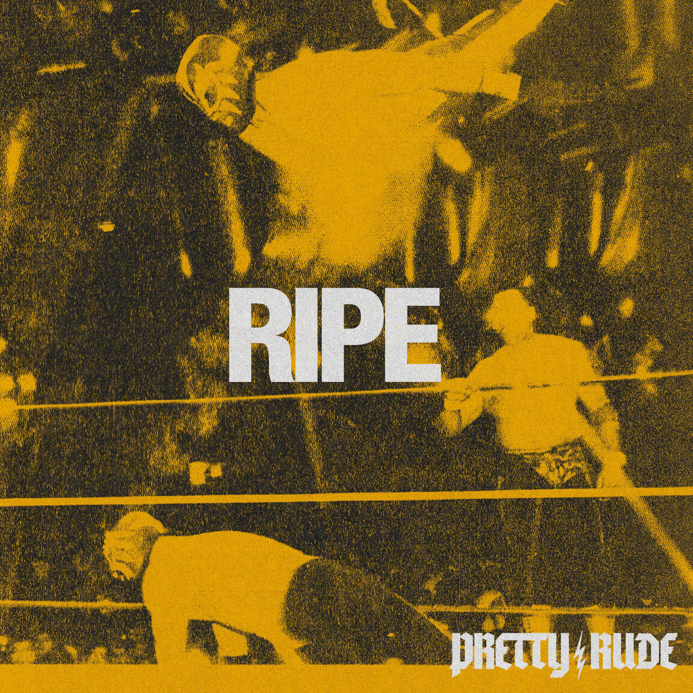 Pretty Rude – Ripe