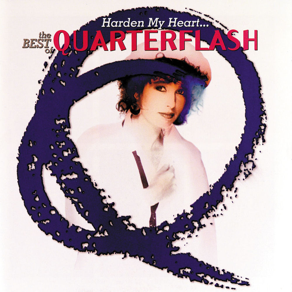 Quarterflash – Harden My Heart: The Best Of Quarterflash