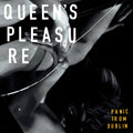 Queen's Pleasure – Panic from Dublin - EP