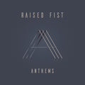 Raised Fist – Anthems