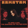 Ramatam – In April Came the Dawning of the Red Suns