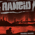 Rancid – Trouble Maker (Deluxe Edition)