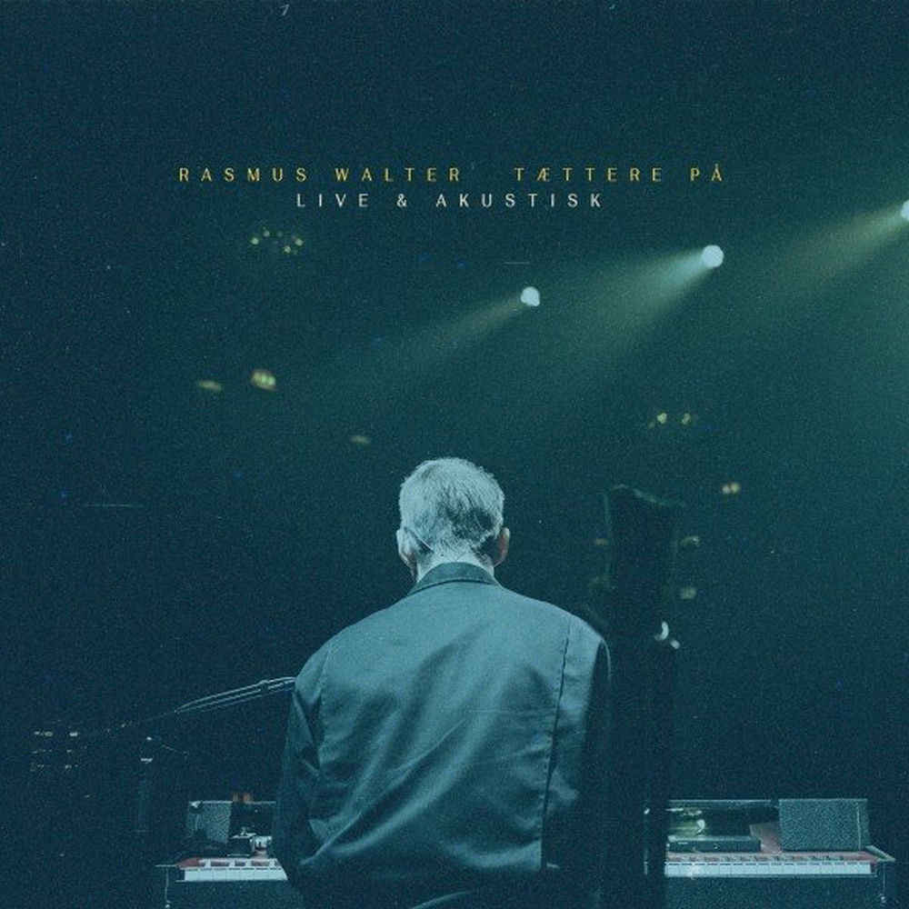 Rasmus Walter – Tættere På (Live & Akustisk)