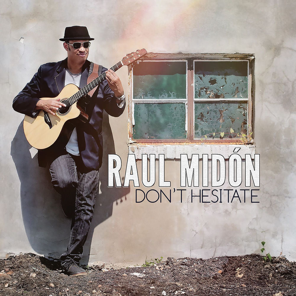 Raul Midón – Don't Hesitate