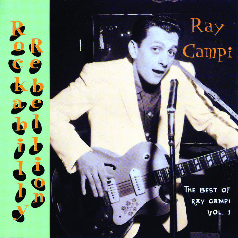 Ray Campi – Rockabilly Rebellion: The Very Best Of Ray Campi Vol. 1