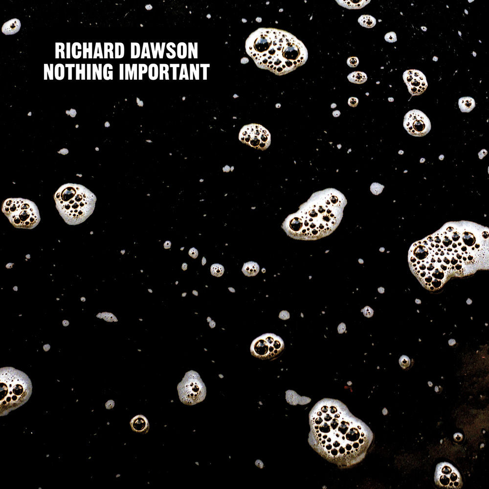 RICHARD DAWSON – Nothing Important