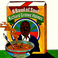Richard "Groove" Holmes – A Bowl of Soul
