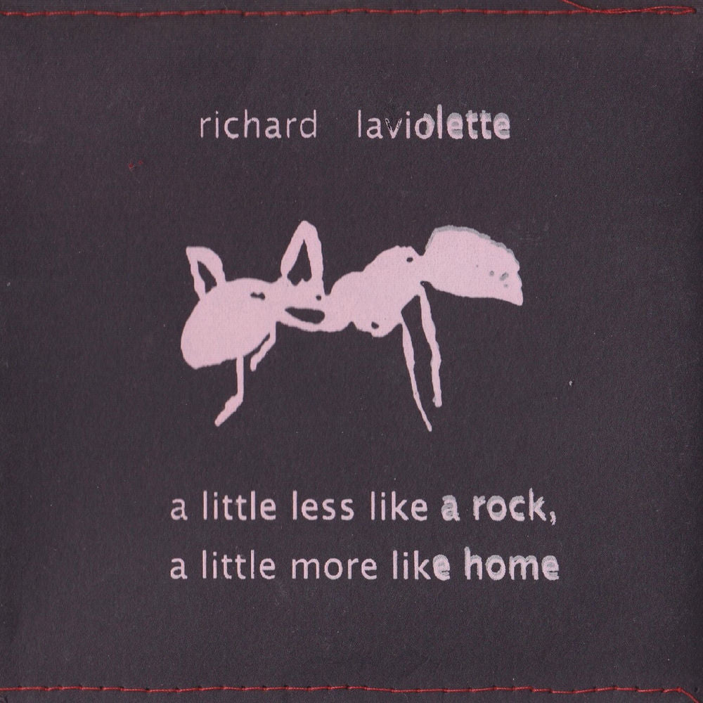 Richard Laviolette – A Little Less Like A Rock, A Little More Like Home