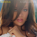 Rihanna – A Girl Like Me