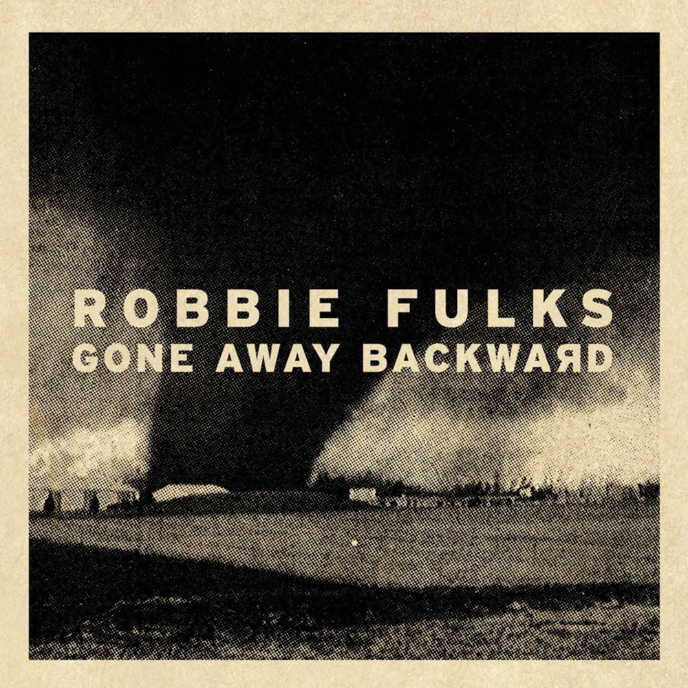 Robbie Fulks – Gone Away Backward