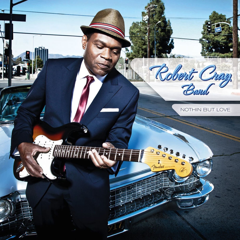 Robert Cray – Nothin But Love