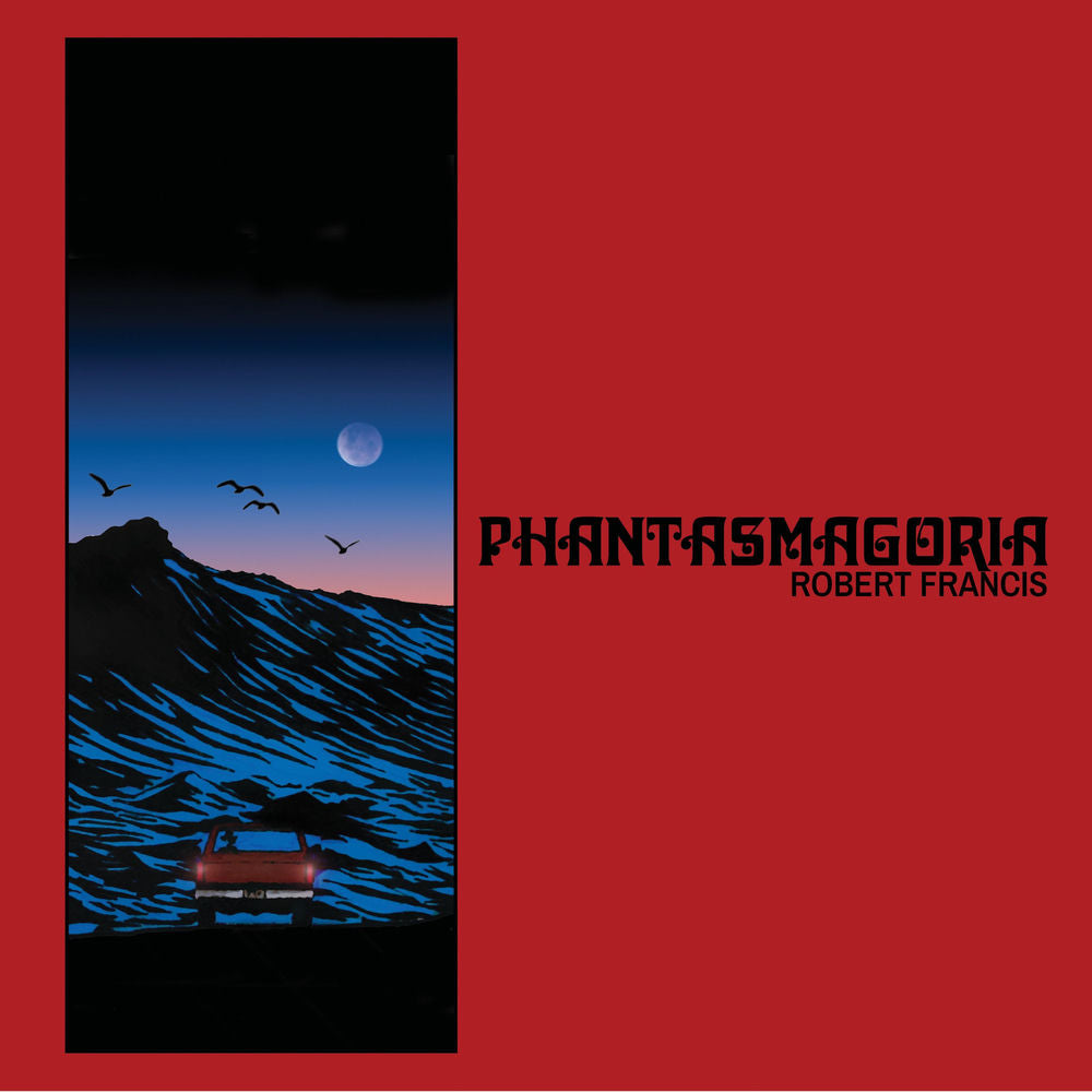 Robert Francis – Phantasmagoria