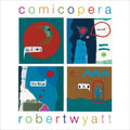 Robert Wyatt – Comicopera