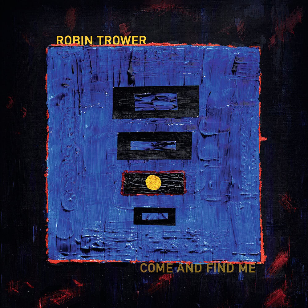 Robin Trower – Come And Find Me