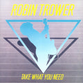 Robin Trower – Take What You Need