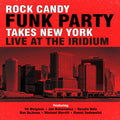 Rock Candy Funk Party – Rock Candy Funk Party Takes New York - Live at the Iridium