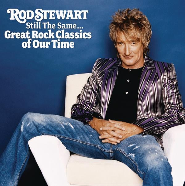 Rod Stewart – Still the Same... Great Rock Classics of Our Time