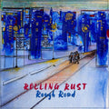 Rolling Rust – Rough Road