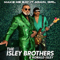 Ronald Isley – Make Me Say It Again, Girl