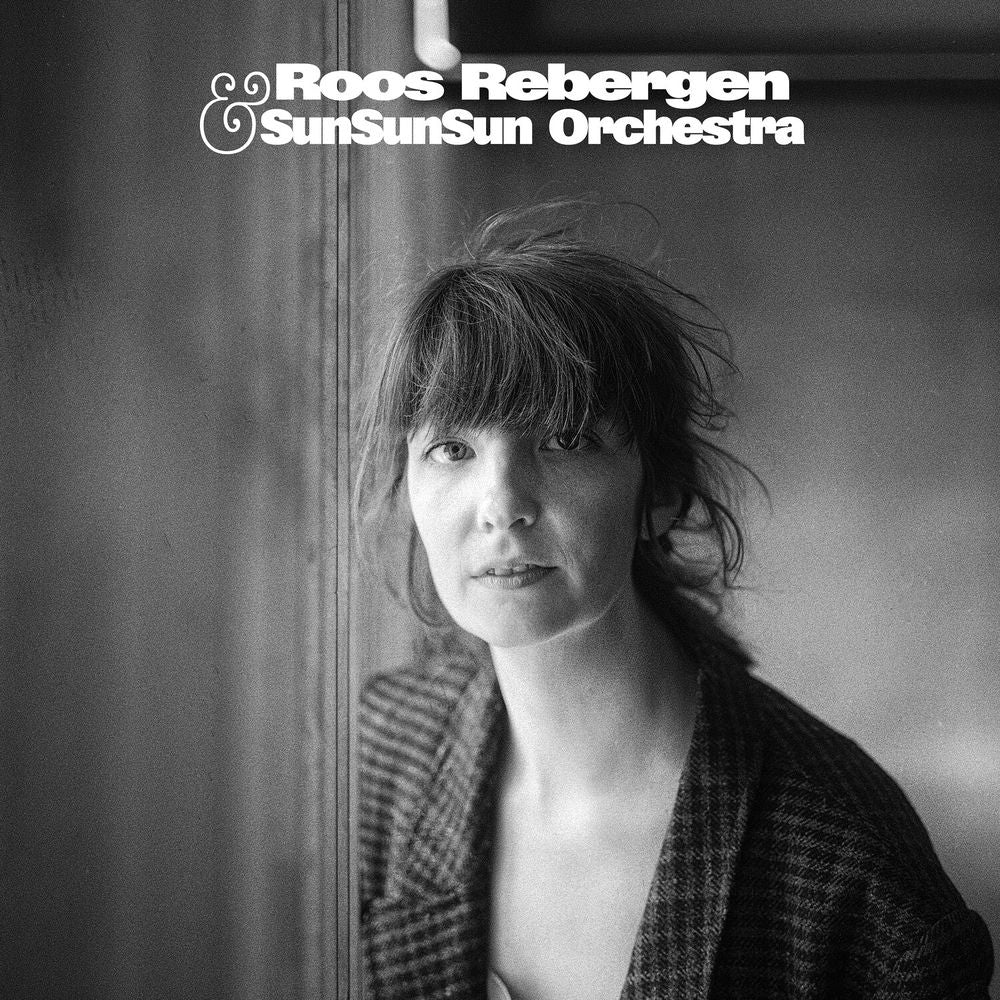 Roos Rebergen – Roos Rebergen & SunSunSun Orchestra