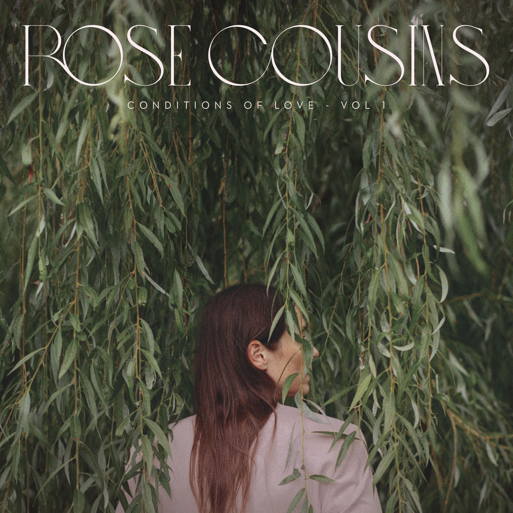 Rose Cousins – Conditions of Love Vol. 1