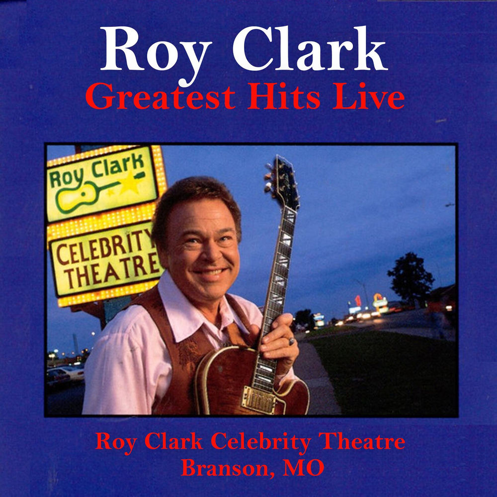 Roy Clark – Greatest Hits Live (Live At Roy Clark Celebrity Theatre, MO, 1992)