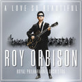 Roy Orbison – A Love So Beautiful: Roy Orbison & The Royal Philharmonic Orchestra