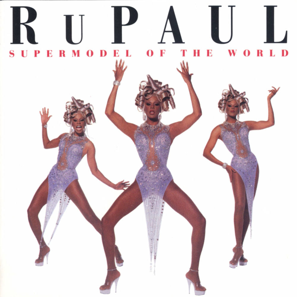 RuPaul – Supermodel of the World