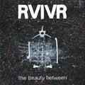 RVIVR – The Beauty Between