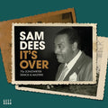 Sam Dees – It’s Over (70s Songwriter Demos & Masters)