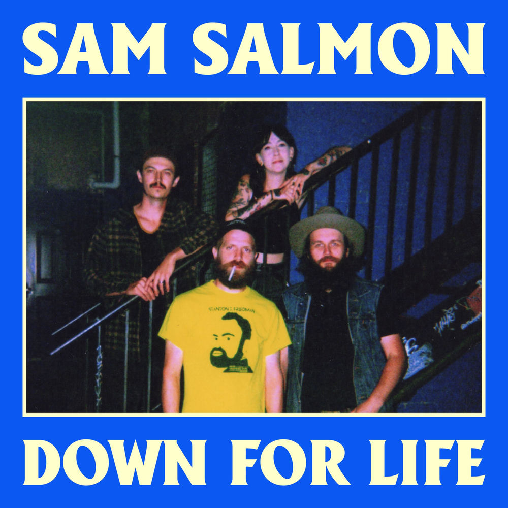 Sam Salmon – DOWN FOR LIFE