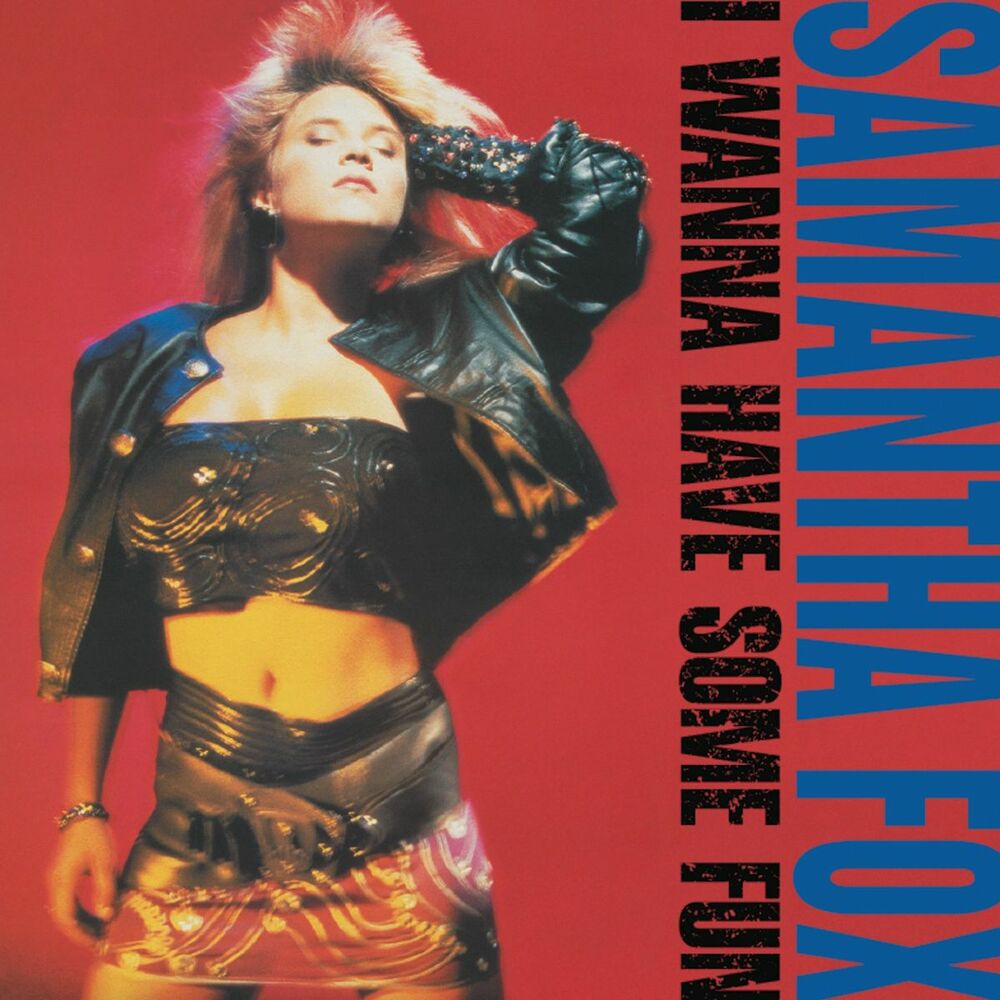 Samantha Fox – I Wanna Have Some Fun (Deluxe Edition)