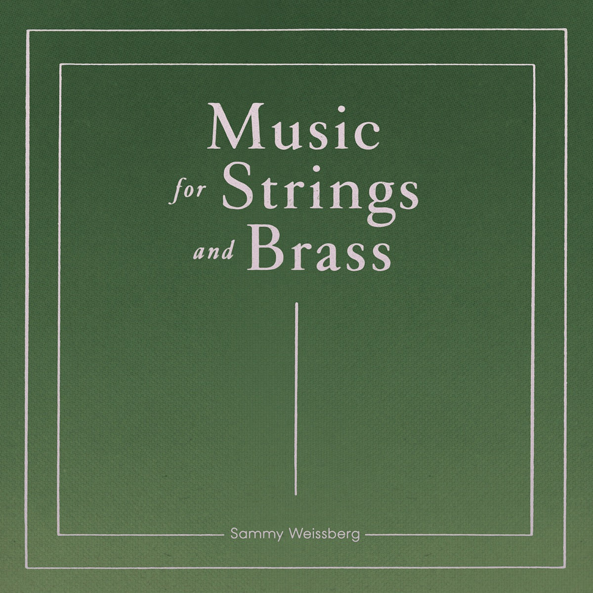 Sammy Weissberg – Music for Strings and Brass