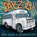 Say Zuzu – Here Again: A Retrospective (1994-2002)