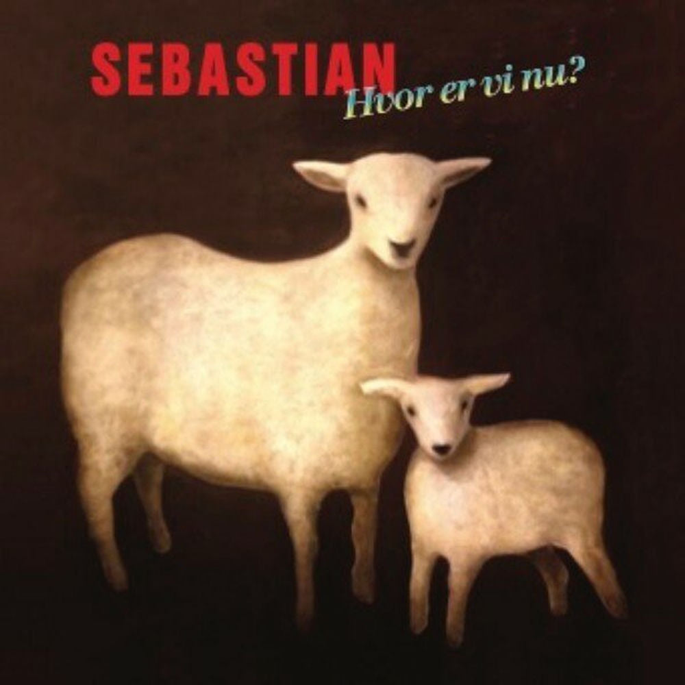 Sebastian – Hvor Er Vi Nu?