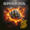 Shakra – Just Live Loud!