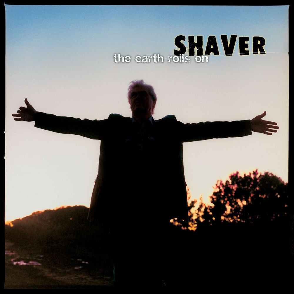 Shaver – The Earth Rolls On