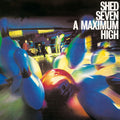 Shed Seven – A Maximum High (Re-Presents)